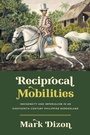Cover: Reciprocal Mobilities - The University of North Carolina Press