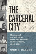 Bild: The Carceral City - The University of North Carolina Press