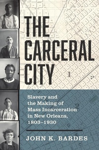 Bild: The Carceral City - The University of North Carolina Press