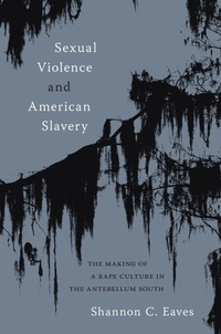 Bild: Sexual Violence and American Slavery - The University of North Carolina Press