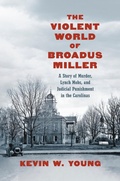 Bild: The Violent World of Broadus Miller - The University of North Carolina Press