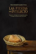 Cover: Las fiestas del intelecto. Banquetes e ideolog&iacute;a en la vanguardia espa&ntilde;ola - UNC Department of Romance Studies