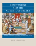 Cover: Constantine and the Council of Nicaea, Second Edition - The University of North Carolina Press