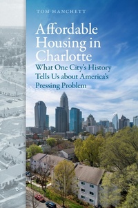 Abbildung von: Affordable Housing in Charlotte - The University of North Carolina Press
