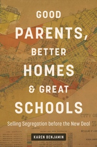 Abbildung von: Good Parents, Better Homes, and Great Schools - The University of North Carolina Press