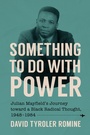 Cover: Something to Do with Power - The University of North Carolina Press