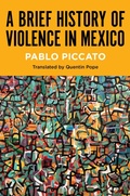 Abbildung von: A Brief History of Violence in Mexico - The University of North Carolina Press