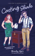 Cover: Casting Shade (Welcome to Amoresville, #3) - Brandy Ayers