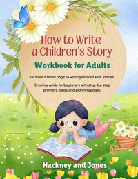 Enlarge image Cover: How To Write A Children's Story - Workbook For Adults - Hackney and Jones