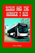 Cover: Jesus and the Number 7 Bus - White Tree Publishing