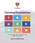 Cover: Christian Foundations - Rev. Dr. Keith Poole