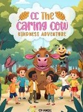 Cover: C.C The Caring Cows' "Kindness Adventure" - Self-Publishing