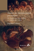 Cover: Autoficcion, intertextualidad, psicoanalisis. De Doubrovsky hasta Bolano en viaje de ida y vuelta - Almenara