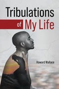 Cover: Tribulations of My Life - Prime Seven Media