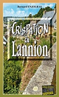 Cover: Crispation &agrave; Lannion - &Eacute;ditions Alain Bargain