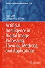 Cover: Artificial Intelligence in Digital Image Processing: Theories, Methods, and Applications - Springer