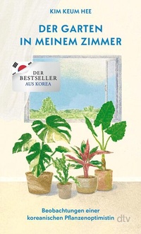 Bild vergrößern Bild: Der Garten in meinem Zimmer - dtv