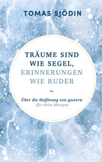 Enlarge image Cover: Träume sind wie Segel, Erinnerungen wie Ruder - R.Brockhaus