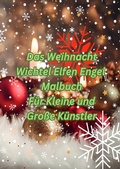 Cover: Das Weihnacht - Wichtel - Elfen - Engel Malbuch - epubli