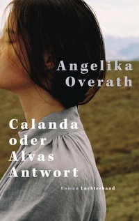 Enlarge image Cover: Calanda oder Alvas Antwort - Luchterhand Literaturverlag