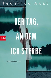 Enlarge image Cover: Der Tag, an dem ich sterbe - btb