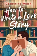 Cover: How to Write a Love Story - Goldmann