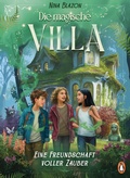 Cover: Die magische Villa - Eine Freundschaft voller Zauber - Penguin Junior