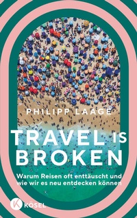 Enlarge image Cover: Travel is broken - Kösel