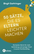 Cover: 50 S&auml;tze, die es Eltern leichter machen - K&ouml;sel