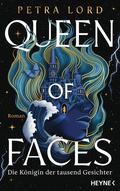 Cover: Queen of Faces - Die K&ouml;nigin der tausend Gesichter - Heyne