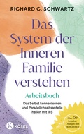 Cover: Das System der Inneren Familie verstehen - Arbeitsbuch - K&ouml;sel