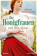 Cover: Die Honigfrauen - Eine neue Heimat - Blanvalet