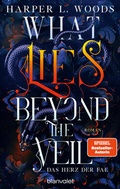 Cover: What Lies Beyond the Veil - Das Herz der Fae - Blanvalet