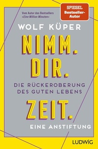 Bild vergrößern Bild: Nimm. Dir. Zeit. - Ludwig