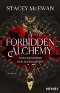 Cover: A Forbidden Alchemy - Das Geheimnis der Alchemistin - Heyne