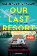 Cover: Our Last Resort - Teilst du dein Zimmer mit einem M&ouml;rder? - Blanvalet