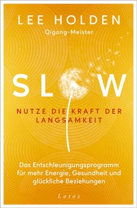 Bild vergrößern Bild: Slow. Nutze die Kraft der Langsamkeit - Lotos