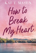 Cover: How to Break My Heart - Goldmann