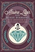 Cover: Ars&egrave;ne Lupin. Der blaue Diamant - Anaconda Verlag