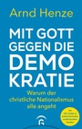 Cover: Mit Gott gegen die Demokratie - Gütersloher Verlagshaus