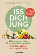 Cover: Iss dich jung - das Rezeptbuch zur Longevit&agrave;-Di&auml;t - Goldmann