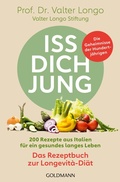 Cover: Iss dich jung - das Rezeptbuch zur Longevit&agrave;-Di&auml;t - Goldmann
