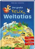 Cover: Der gro&szlig;e Felix-Weltatlas - Coppenrath