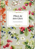 Cover: Pfl&uuml;ck dir dein Gl&uuml;ck - Coppenrath