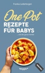 Cover: One-Pot-Rezepte für Babys - veggie +