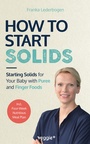 Cover: How to Start Solids - veggie +