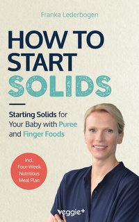 Enlarge image Cover: How to Start Solids - veggie +