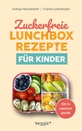 Cover: Zuckerfreie Lunchbox-Rezepte f&uuml;r Kinder - veggie +
