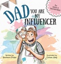 Cover: Dad, You Are My Influencer (Dad & Daughter Edition) - Barbara Pinke