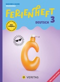 Cover: Ferienheft Deutsch 3. Klasse Volksschule. Lehrplan 2023 - VERITAS Verlags- und Handelsgesellschaft m.b.H.